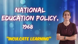 National Education Policy, 1968 | B.Ed. | M.Ed. | UGC NET Paper-1 | Inculcate Learning | By Ravina