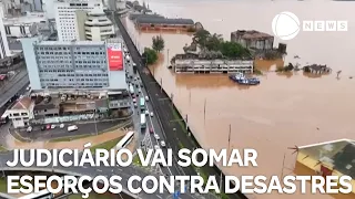 Judiciário vai somar esforços contra desastres naturais