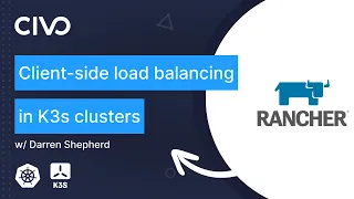 Client-side load balancing in K3s Kubernetes clusters - Darren Shepherd