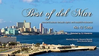 Best Of Del Mar - No.12 Cuba, Selected by DJ Maretimo, HD, 2014, Beautiful Chillout