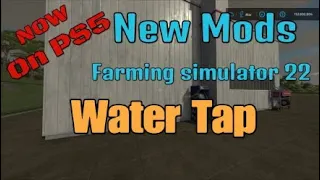 FS22  Water Tap   new mod for feb 3