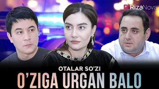 Otalar so'zi - O’ziga urgan balo (Buni hayot deydilar)