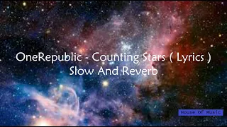 OneRepublic - counting stars (lyrics) + slow and reverb