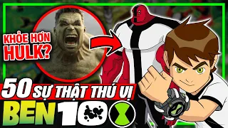 BEN 10: Top 50 Sự Thật Thú Vị - Four Arms Khỏe Hơn Hulk Marvel? | meXINE