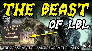 BEAST OF LBL - Kentucky's  Cryptid Dogman Werewolf From The Land Between The Lakes...