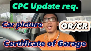 Pagkuhan ng certificate of garage || Certified true copy ng ORCR sa grab || CPC req Update