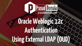 Weblogic 12c Authentication Using External LDAP (Oracle Unified Directory)
