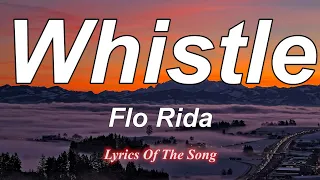 Flo Rida - Whistle (Lyrics)