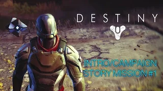 Destiny - "A Guardian Rises"  Intro/ Campaign Story Mission #1 Gameplay (Destiny Beta XB1)