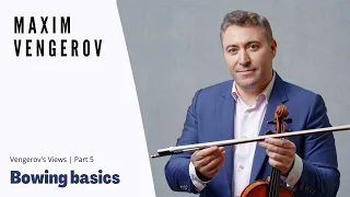 Maxim Vengerov: Bowing basics