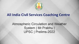 Atmospheric Circulation and Weather System | Geography | Mr.Prabhu | UPSC | Prelims-2022