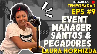 Laura Hormizda - Event Manager Santos & Pecadores - EPS 9