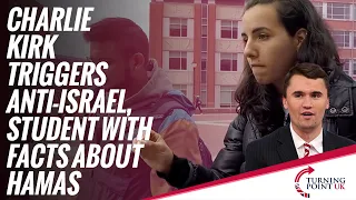 Charlie Kirk Triggers Anti-Israel Student With Facts About Hamas