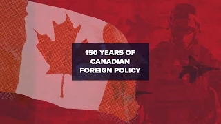 150 Years of Canadian Foreign Policy