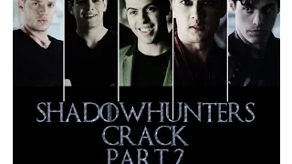 Shadowhunters Crack | Part 2 [Malec, Saphael, Jimon]