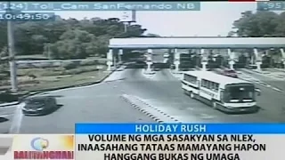 BT: Volume ng mga sasakyan sa NLEX, inaasahang tataas mamayang hapon hanggang bukas ng umaga