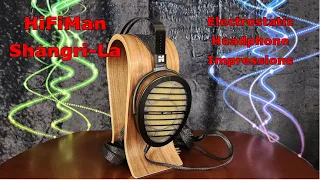 HiFiMan Shangri-La Electrostatic Headphone Impressions - not fair to call it a review!