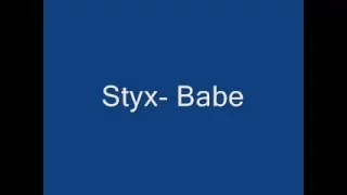 Styx- Babe