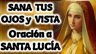 La Poderosa Oración a Santa Lucía para Sanar y Guiar nuestros Ojos