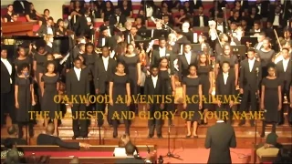 OAKWOOD ADVENTIST ACADEMY -  THE MAJESTY AND GLORY OF YOUR NAME