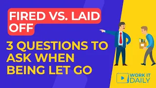 Fired vs Laid Off. 3 Questions To Ask When Being Let Go 🥺🤔🤨