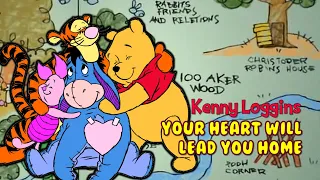 A Tribute to WINNIE THE POOH [OST. The Tigger Movie] Your Heart Will Lead You Home - Kenny Loggins