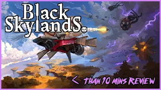 Black Skylands review | less than 10 mins reviews