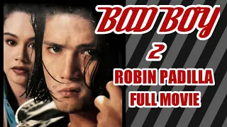 ROBIN PADILLA | BAD BOY 2 FULL MOVIE | TAGALOG ACTION MOVIE | PINOY ACTION MOVIE | BEST MOVIE |