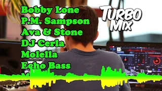 🎵Turbo Mix - Set 60 - Bobby Lone, P.M Sampson, Ava & Stone, Dj Cerla, Molella, Echo Bass, Mc Sar🎵