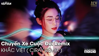 Chuyến Xe Cuộc Đời Remix | Thế Là Anh Bỏ Lỡ Chuyến Xe Cuộc Đời | Nhạc Trẻ Remix Hay Nhất Hiện Nay