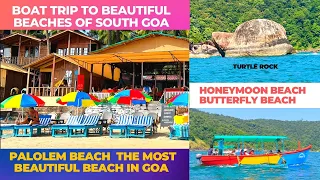 Boat Trip To Honeymoon Beach, Butterfly Beach And Palolem Beach The Most Most Beautiful Beach In Goa