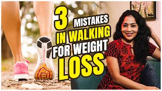 Why Your Walking Is Not Helping You In Weight Loss  | Stay Fit with Ramya