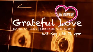 [ Grateful Love ] - 感恩的愛 Chinese 中文 (Key bB)