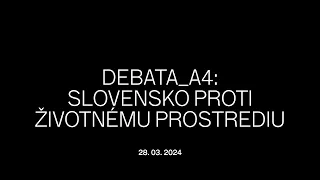 Debata_A4: Slovensko proti životnému prostrediu | A4 - priestor súčasnej kultúry
