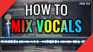 HOW TO MIX VOCALS (FL Studio Tutorial) | FREE FLP (ALL GENRES)