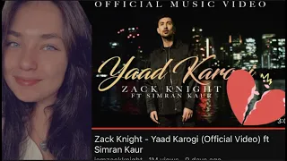 Zack Knight - Yaad Karogi (Official Video) ft Simran Kaur|REACTION