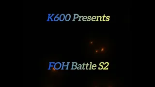 FOH Battle S2 K600 1 round