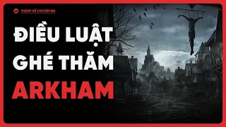 (r/NoSleep) Luật lệ tới thăm thị trấn Arkham - Thành kể chuyện ma