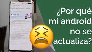 ¿POR QUÉ MI ANDROID NO ACTUALIZA A LA ÚLTIMA VERSIÓN?