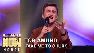 All Together Now Norge | Tor Amund performs Take Me To Church by Hozier | TVNorge