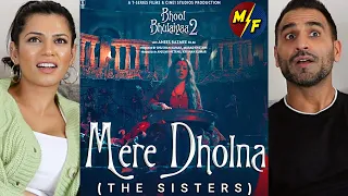 MERE DHOLNA - The Sisters REACTION! Bhool Bhulaiyaa 2 | Tabu | Shreya Ghoshal, Pritam, Bhushan Kumar