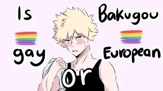 [ BNHA ] | Is Bakugou Gay or European? | ANIMATIC |