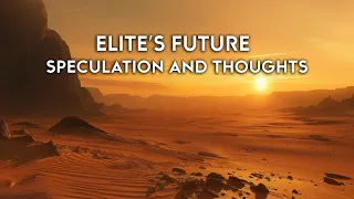 Thoughts and Speculation on Elite's Future In 2024 - Elite Dangerous