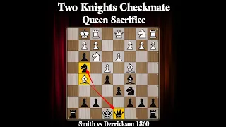 Two Knights Checkmate with Queen Sac | Smith vs Derrickson 1860