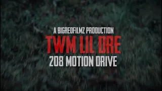 TWM Lil Dre- 208 MOTION DRIVE (OFFICIAL MUSIC VIDEO)