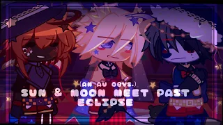 Sun & Moon Meet PAST Eclipse // (read desc) AU // Security Breach // Gacha FNaF