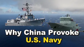 Unraveling China's Actions: Decoding the Motivations behind Provoking the U.S. Navy.