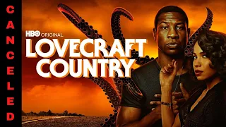 Why was Lovecraft Country Canceled???