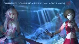 Finalmente y Como Nunca (Reprise) [feat. MEIKO V3 & MAIKA] - FROZEN - VOCALOID Cover