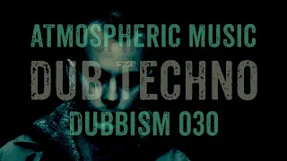 Dub Techno Mix 2022 | DUBBISM 030 - Monophaze